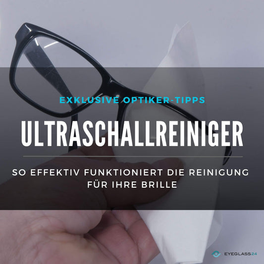 Ultraschallreiniger Brille: So effektiv funktioniert die Reinigung